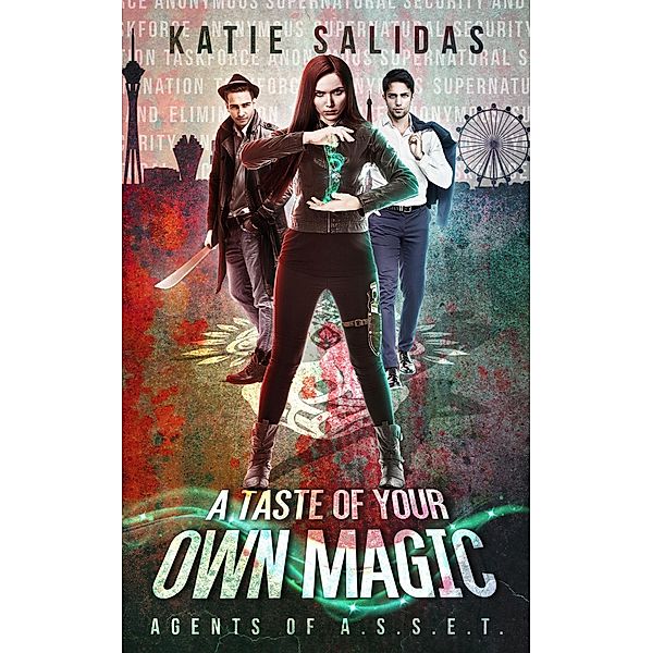 A Taste of Your Own Magic (Agents of A.S.S.E.T., #2) / Agents of A.S.S.E.T., Katie Salidas