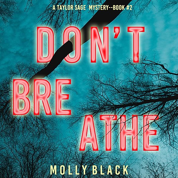 A Taylor Sage FBI Suspense Thriller - 2 - Don't Breathe (A Taylor Sage FBI Suspense Thriller—Book 2), Molly Black