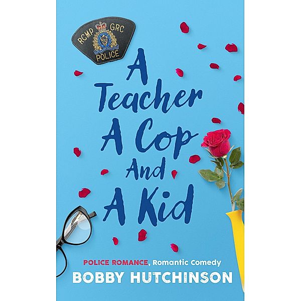 A Teacher, A Cop And A Kid, Bobby Hutchinson