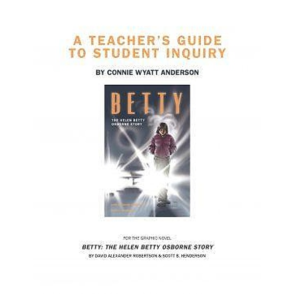 A Teacher's Guide to Student Inquiry, Connie Wyatt Anderson