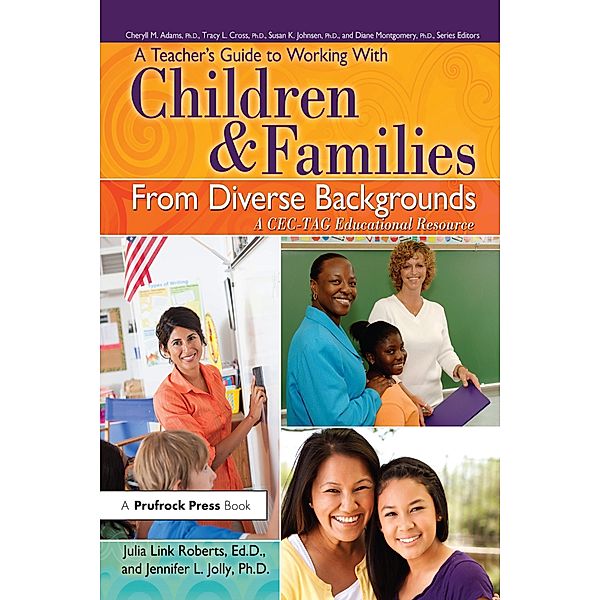 A Teacher's Guide to Working With Children and Families From Diverse Backgrounds, Julia Link Roberts, Jennifer Jolly
