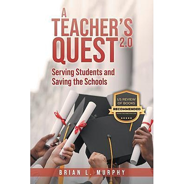 A Teacher's Quest 2.0, Brian L Murphy