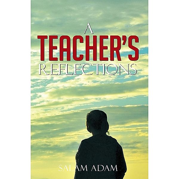 A Teacher'S Reflections, Salam Adam