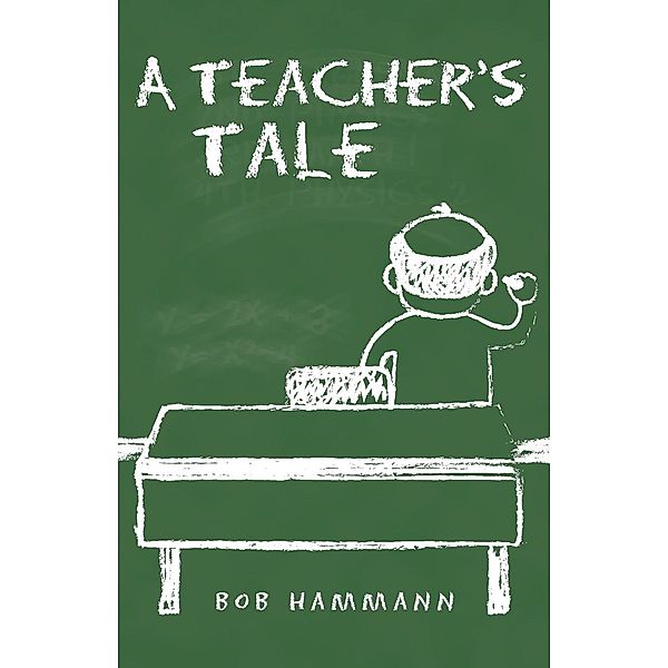 A Teacher's Tale, Bob Hammann
