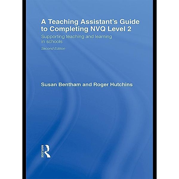 A Teaching Assistant's Guide to Completing NVQ Level 2, Susan Bentham, Roger Hutchins