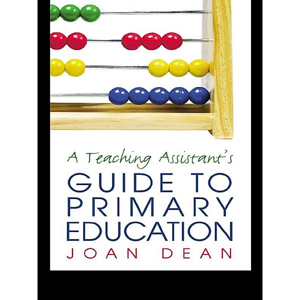 A Teaching Assistant's Guide to Primary Education, Joan Dean