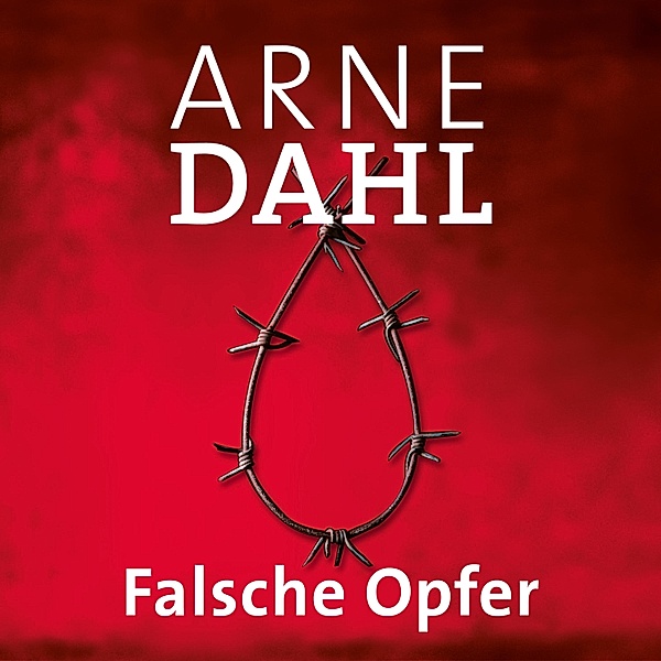 A-Team - 3 - Falsche Opfer (A-Team 3), Arne Dahl