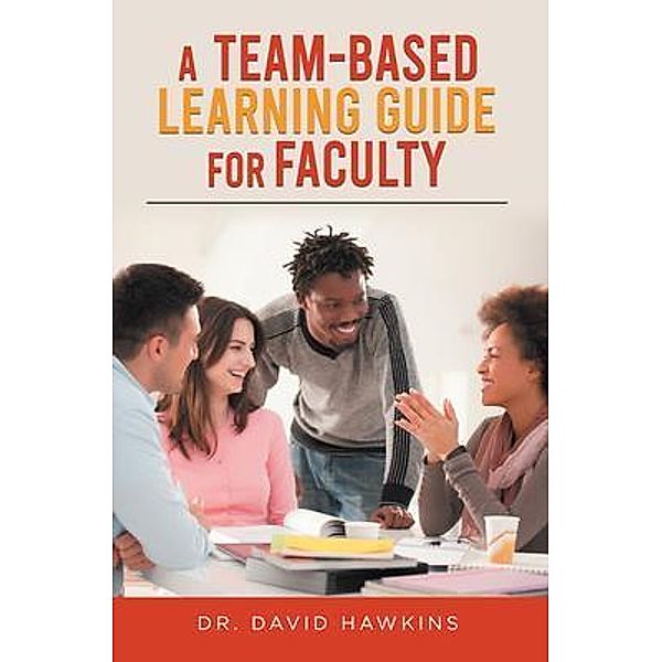 A Team-Based Learning Guide For Faculty / Stratton Press, David Hawkins