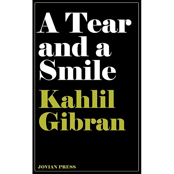 A Tear and a Smile, Kahlil Gibran