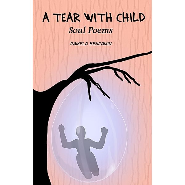 A Tear with Child, Pamela Benjamin