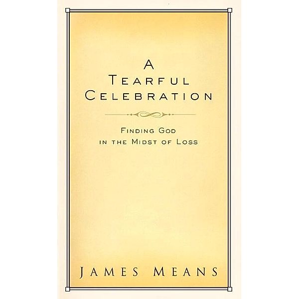 A Tearful Celebration, James Means