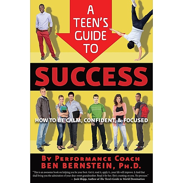 A Teen's Guide to Success, Ben Bernstein