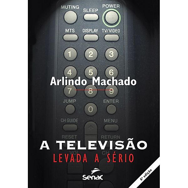 A televisão levada a sério, Arlindo Machado