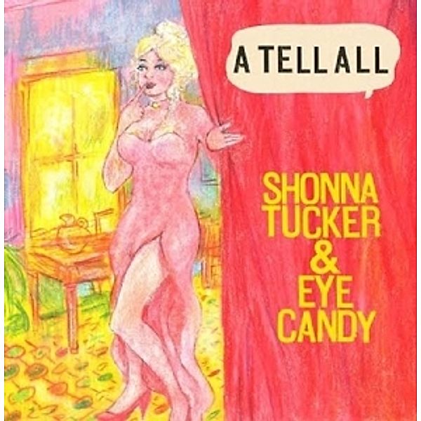 A Tell All (Vinyl), Shonna & Eye Candy Tucker