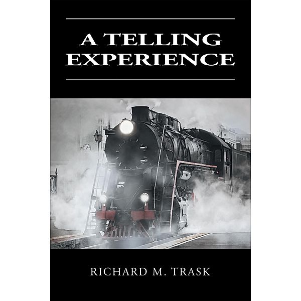 A Telling Experience, Richard M. Trask