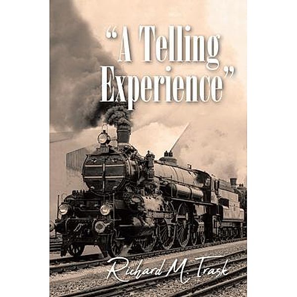 A Telling Experience / Rushmore Press LLC, Richard M Trask