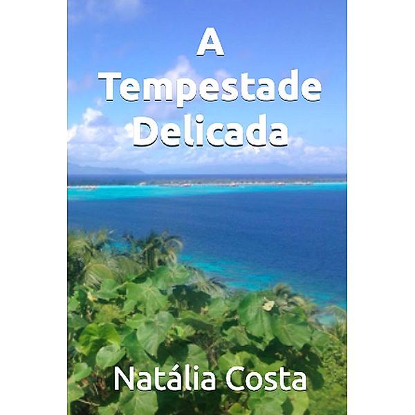 A Tempestade Delicada, Natalia Costa