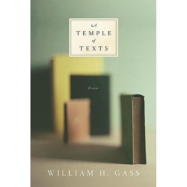 A Temple of Texts, William H. Gass