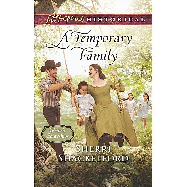 A Temporary Family / Prairie Courtships Bd.4, Sherri Shackelford