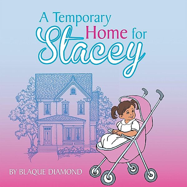 A Temporary Home for Stacey, Blaque Diamond