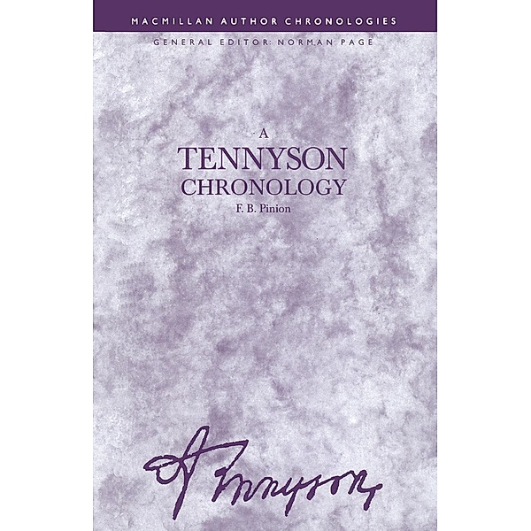 A Tennyson Chronology / Author Chronologies Series, F B Pinion