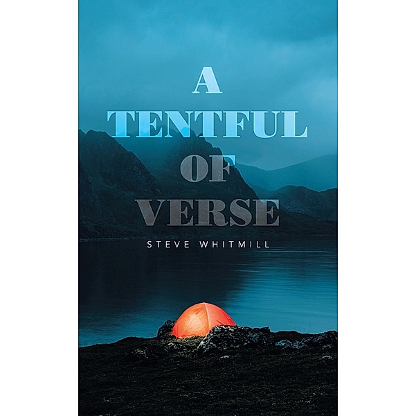 A Tentful of Verse, Steve Whitmill