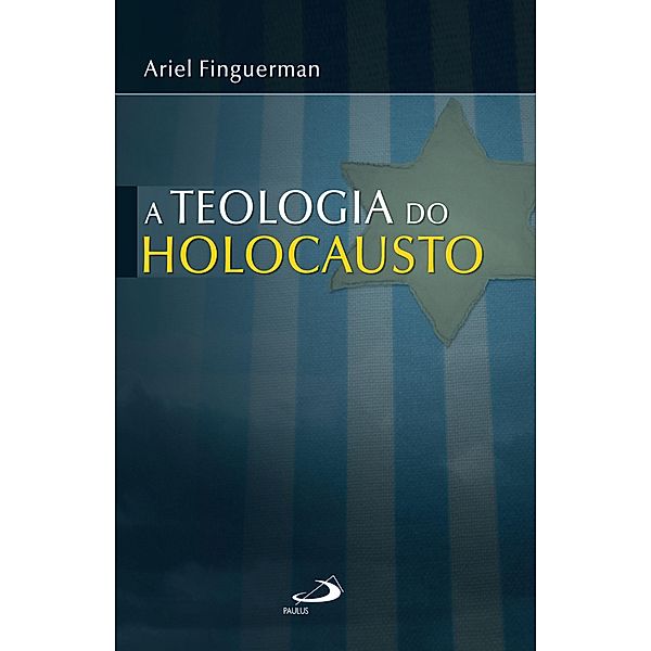 A teologia do Holocausto / Avulso, Ariel Finguerman