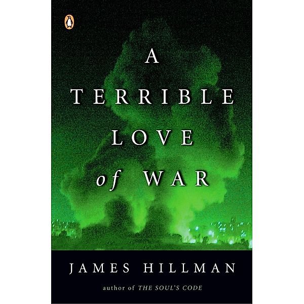 A Terrible Love of War, James Hillman