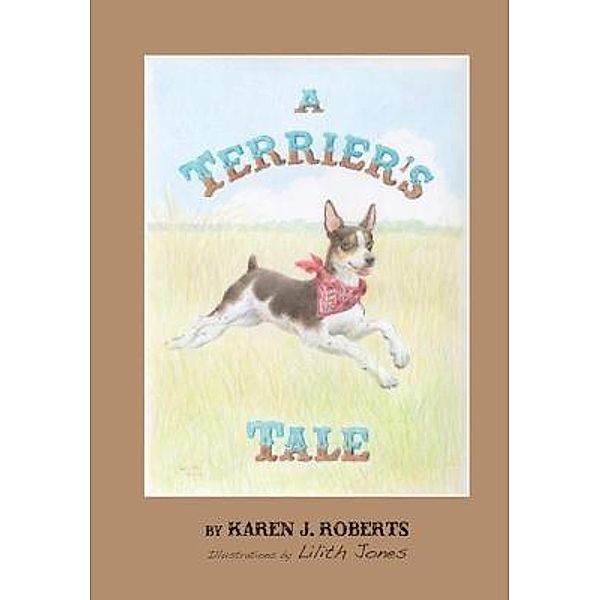 A Terrier's Tale, Karen J. Roberts