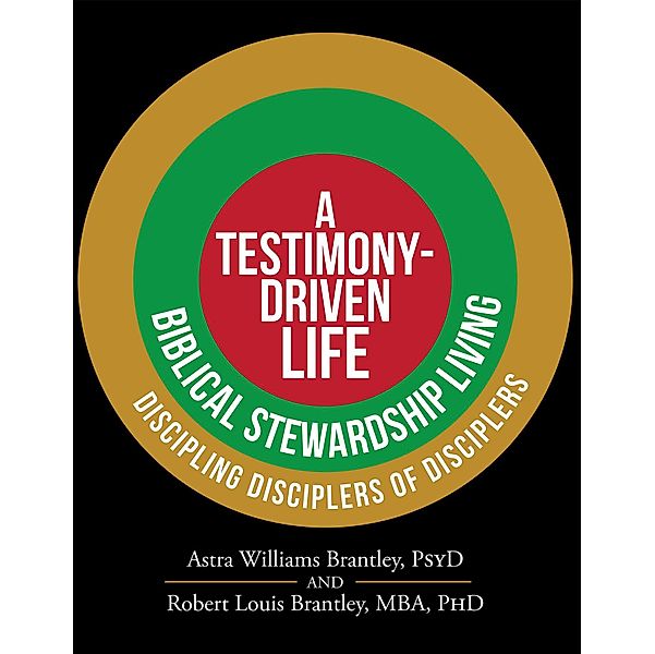 A Testimony-Driven Life, PsyD Williams Brantley