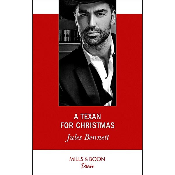 A Texan For Christmas (Billionaires and Babies, Book 102) (Mills & Boon Desire), Jules Bennett