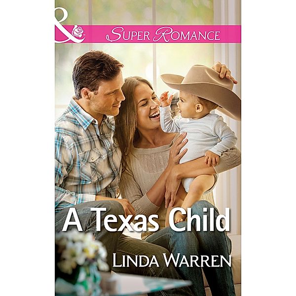 A Texas Child (Mills & Boon Superromance) (Willow Creek, Texas, Book 3) / Mills & Boon Superromance, Linda Warren