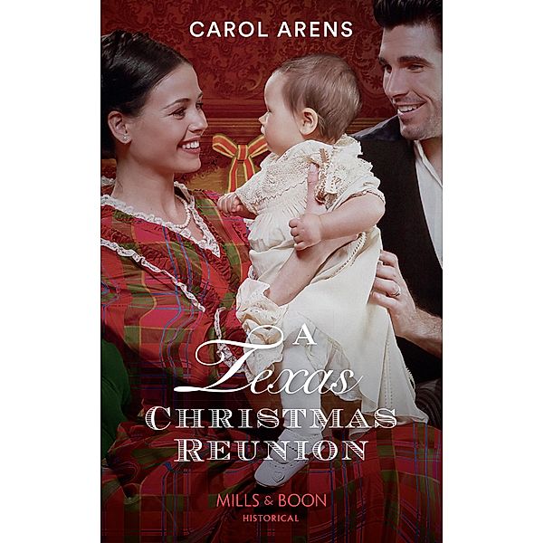 A Texas Christmas Reunion (Mills & Boon Historical) / Mills & Boon Historical, Carol Arens
