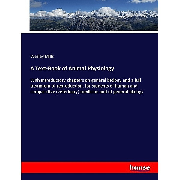 A Text-Book of Animal Physiology, Wesley Mills