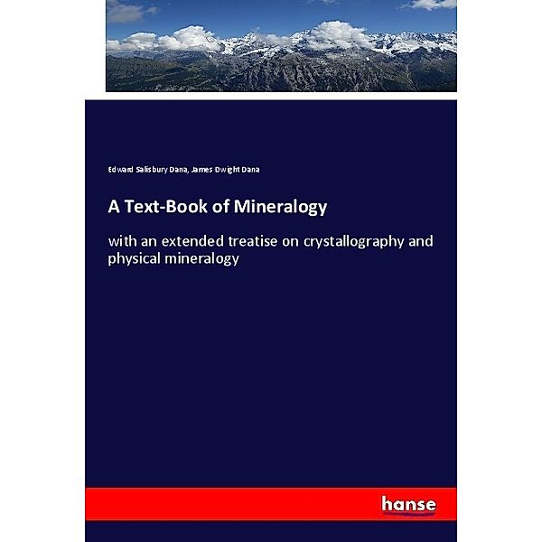 A Text-Book of Mineralogy, Edward Salisbury Dana, James Dwight Dana