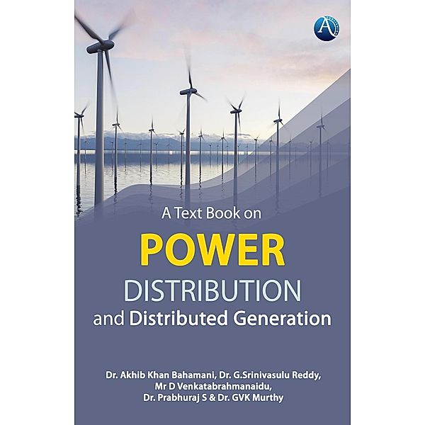 A Text Book on Power Distribution and Distributed Generation, Akhib Khan Bahamani, G. Srinivasulu Reddy, D. Venkatabrahmanaidu, Prabhuraj S, Gvk Murthy