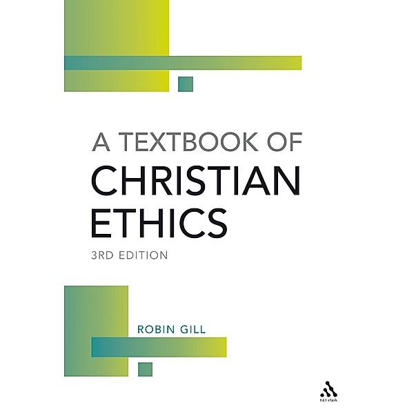 A Textbook of Christian Ethics,  3rd Edition, Robin Gill