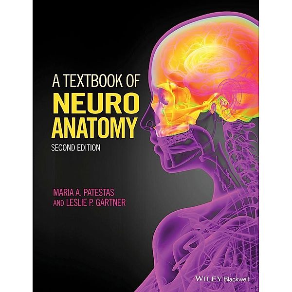 A Textbook of Neuroanatomy, Maria A. Patestas, Leslie P. Gartner