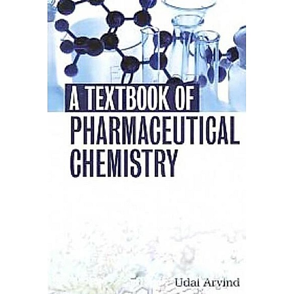 A Textbook of Pharmaceutical Chemistry, Udai Arvind