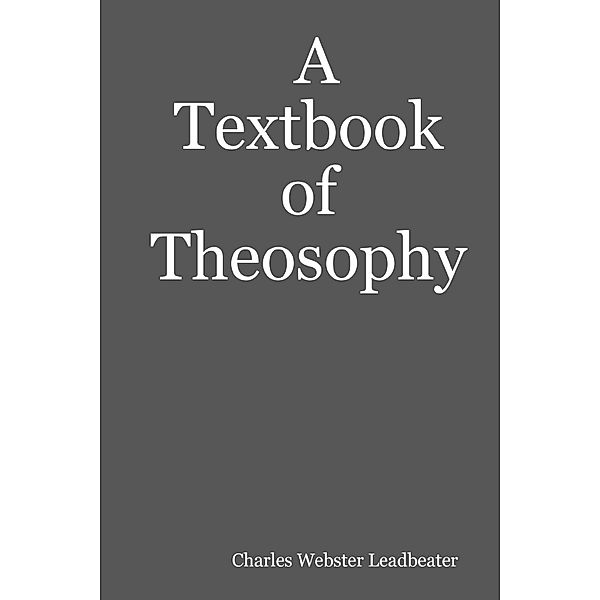 A Textbook of Theosophy, Charles Webster Leadbeater