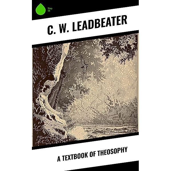 A Textbook of Theosophy, C. W. Leadbeater