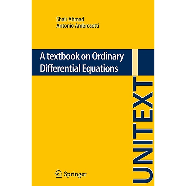 A textbook on Ordinary Differential Equations / UNITEXT Bd.73, Shair Ahmad, Antonio Ambrosetti