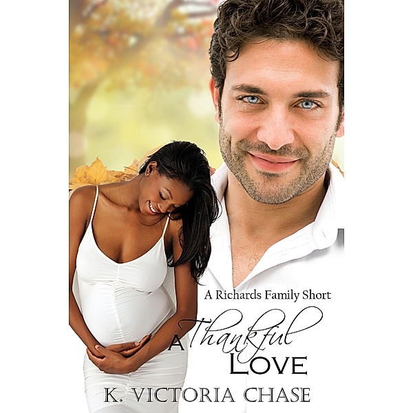 A Thankful Love (Richards Family Short, #1) / Richards Family Short, K. Victoria Chase