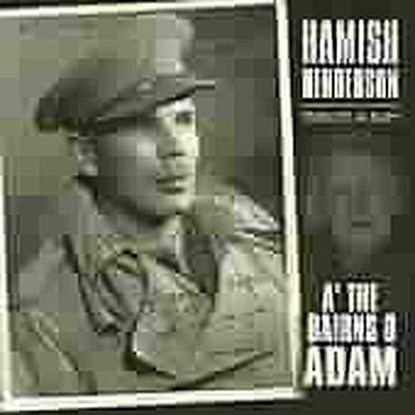A' The Bairns O' Adam-Tribute, Hamish Henderson