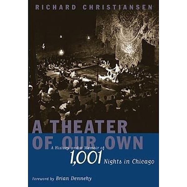 A Theater of Our Own, Richard Christiansen