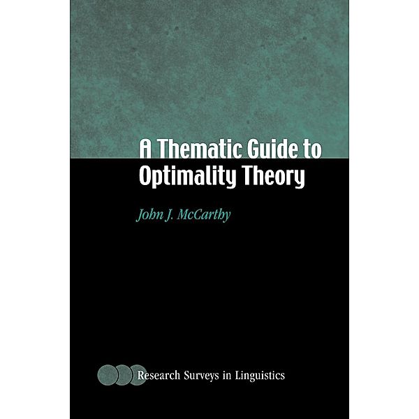 A Thematic Guide to Optimality Theory, John J. McCarthy