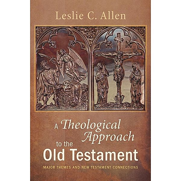 A Theological Approach to the Old Testament, Leslie Tonkin Allen