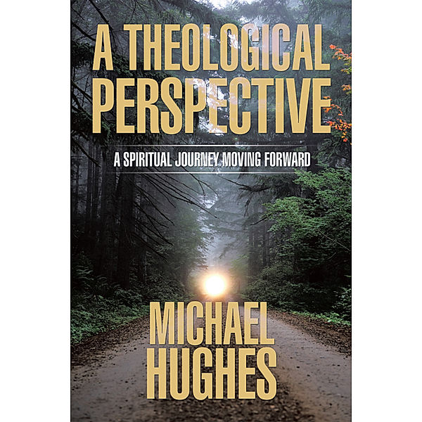 A Theological Perspective, Michael Hughes