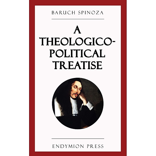 A Theologico-Political Treatise, Baruch Spinoza