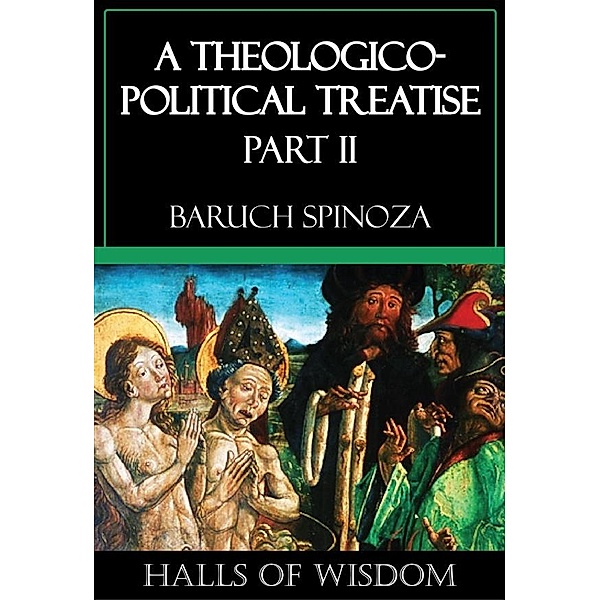 A Theologico-Political Treatise - Part II, Baruch Spinoza
